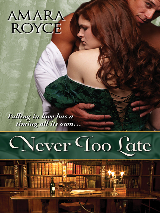 Title details for Never Too Late by Amara Royce - Wait list